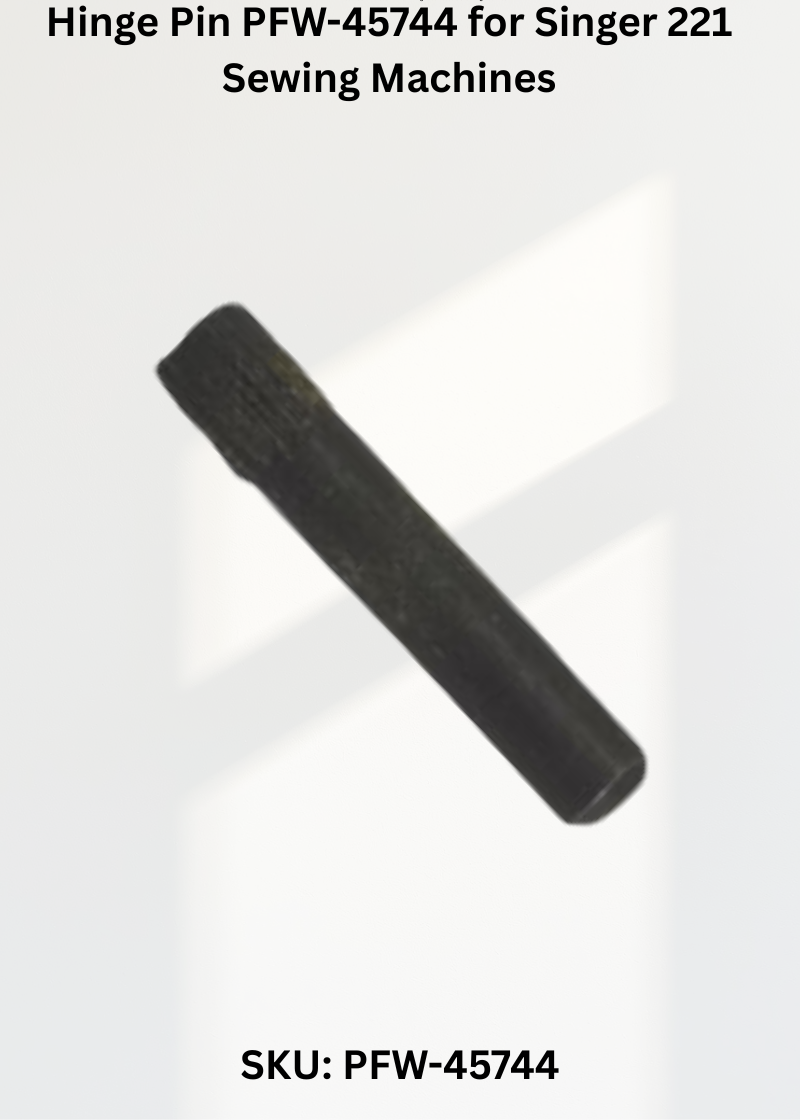 Hinge Pin PFW-45744 for Singer 221 Sewing Machines