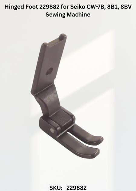 Hinged Foot 229882 for Seiko CW-7B, 8B1, 8BV Sewing Machine