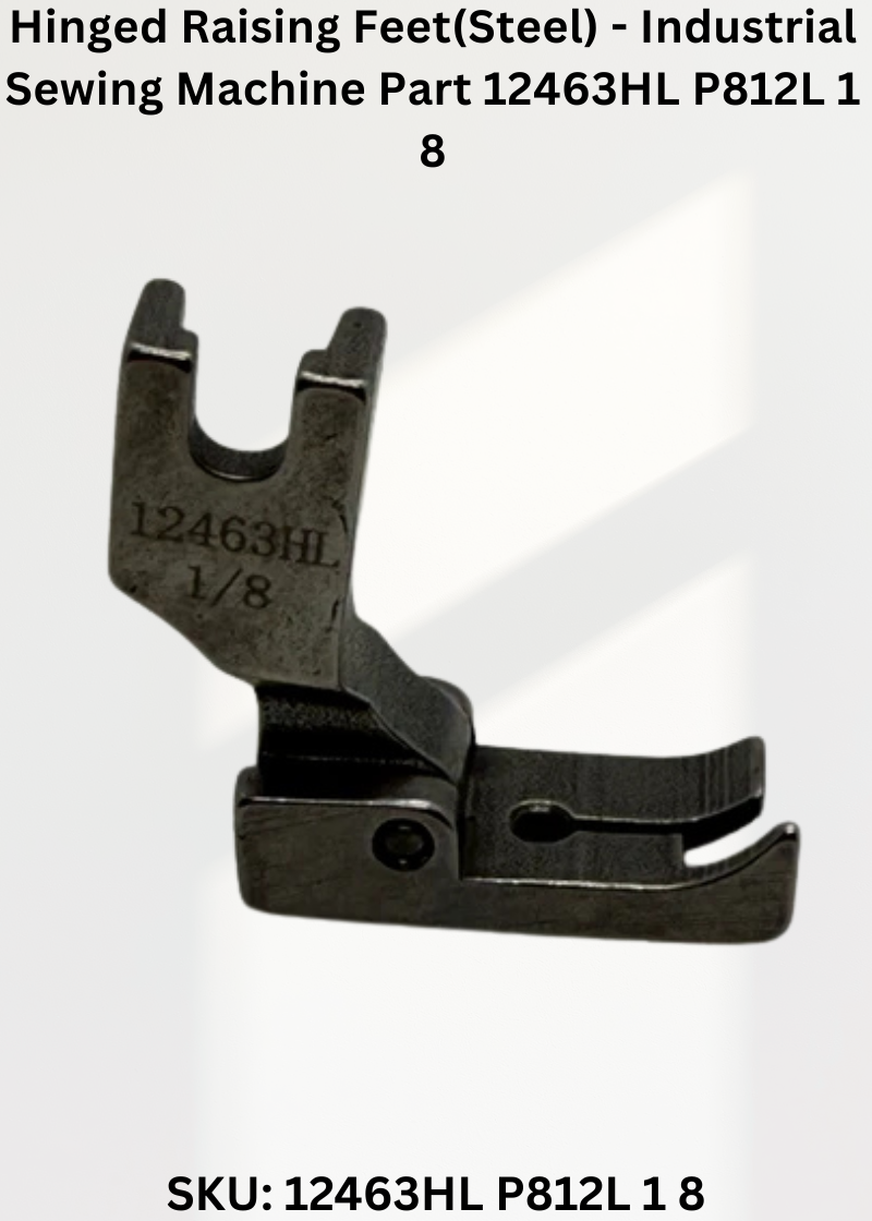 Hinged Raising Feet(Steel) - Industrial Sewing Machine Part 12463HL P812L 1 8