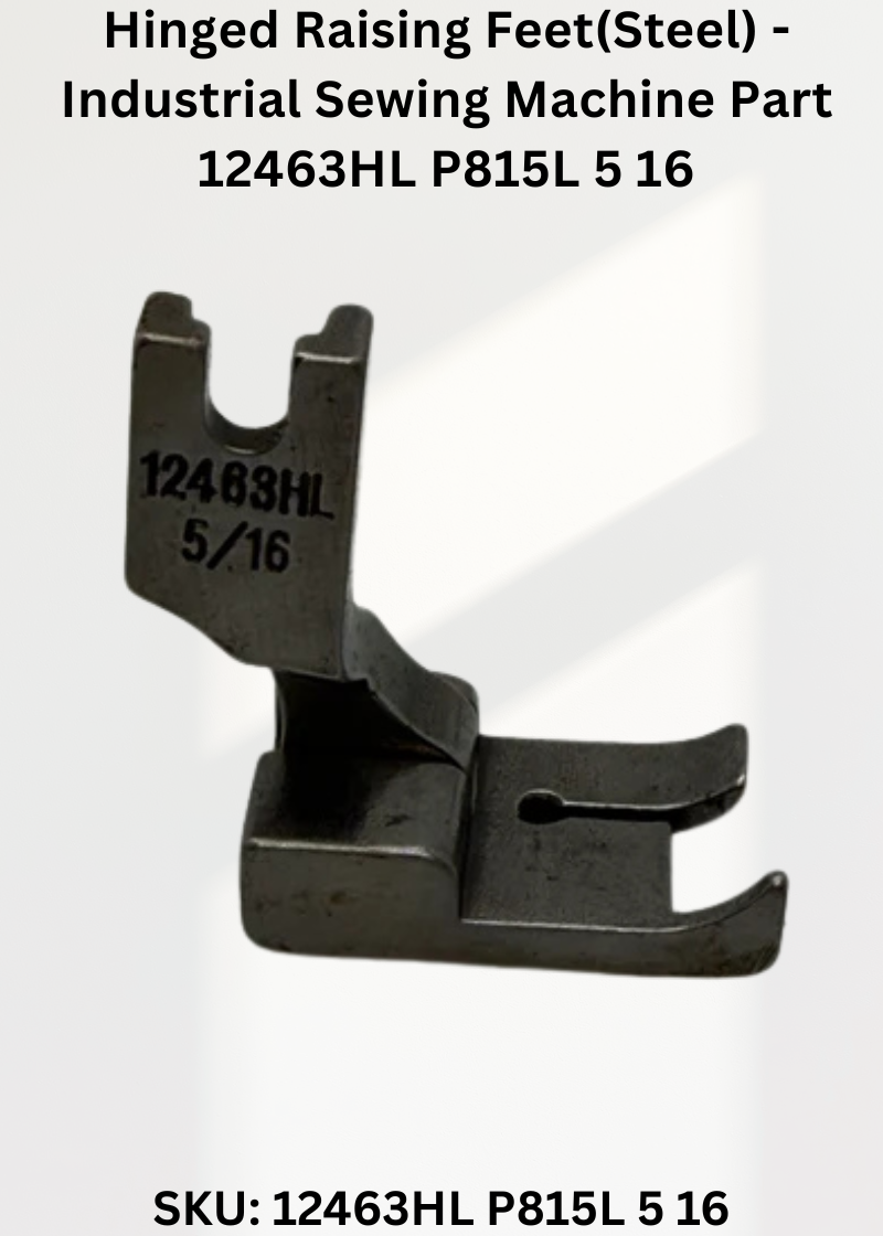 Hinged Raising Feet(Steel) - Industrial Sewing Machine Part 12463HL P815L 5 16