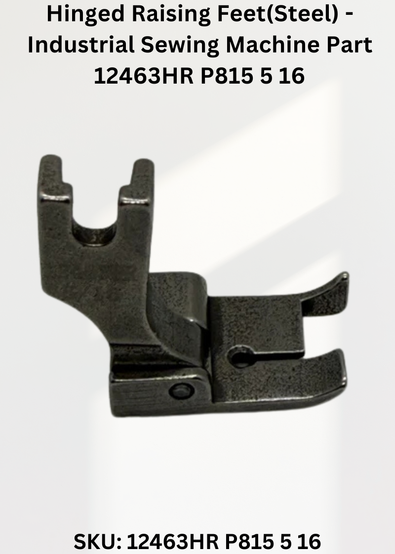 Hinged Raising Feet(Steel) - Industrial Sewing Machine Part 12463HR P815 5 16
