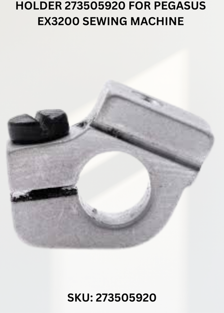 Holder 273505920 for Pegasus EX3200 Sewing Machine