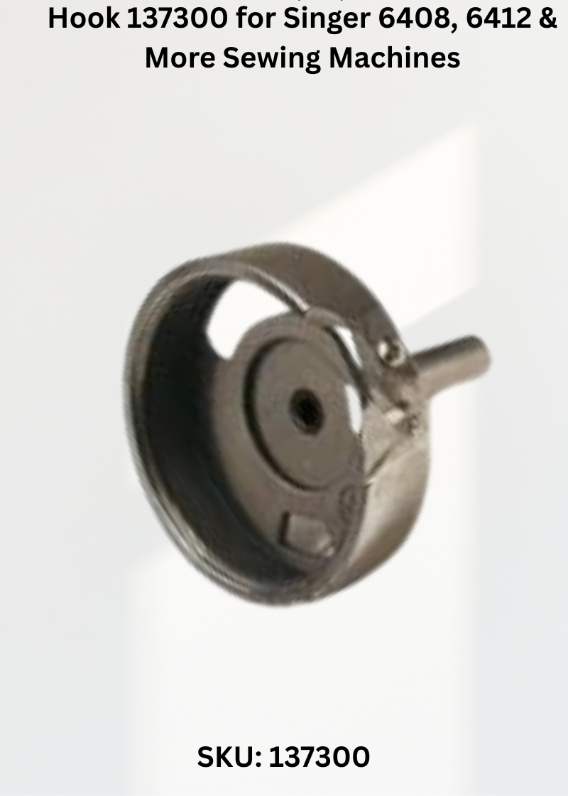 Hook 137300 for Singer 6408, 6412 & More Sewing Machines