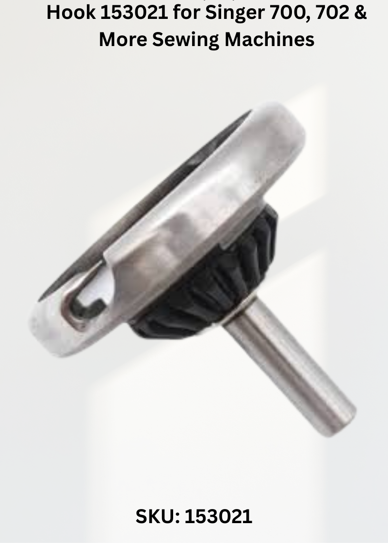 Hook 153021 for Singer 700, 702 & More Sewing Machines