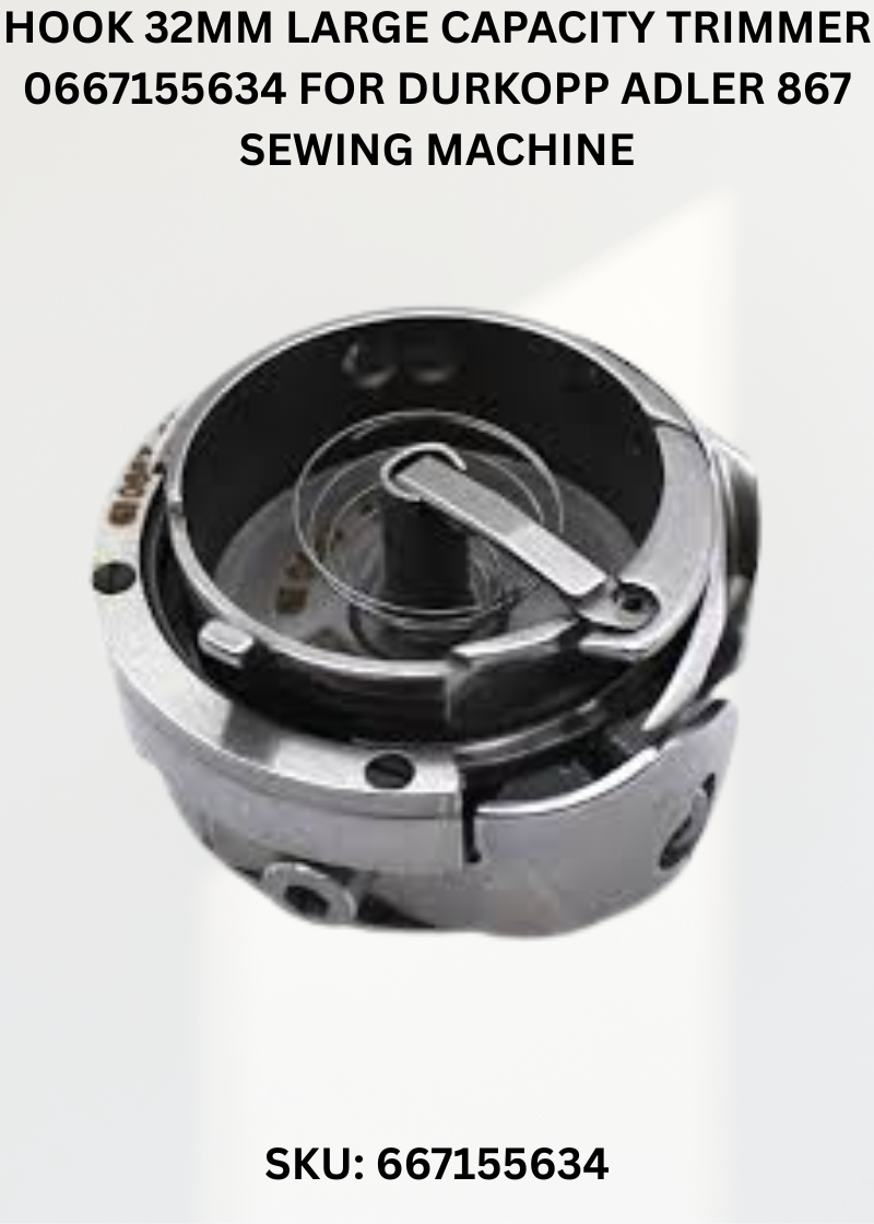 Hook 32Mm Large Capacity Trimmer 0667155634 for Durkopp Adler 867 Sewing Machine