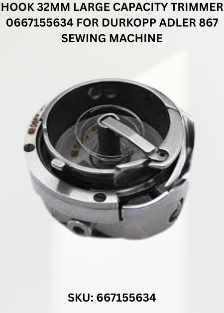 Hook 32Mm Large Capacity Trimmer 0667155634 for Durkopp Adler 867 Sewing Machine