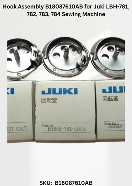 Hook Assembly B18087610AB for Juki LBH-781, 782, 783, 784 Sewing Machine