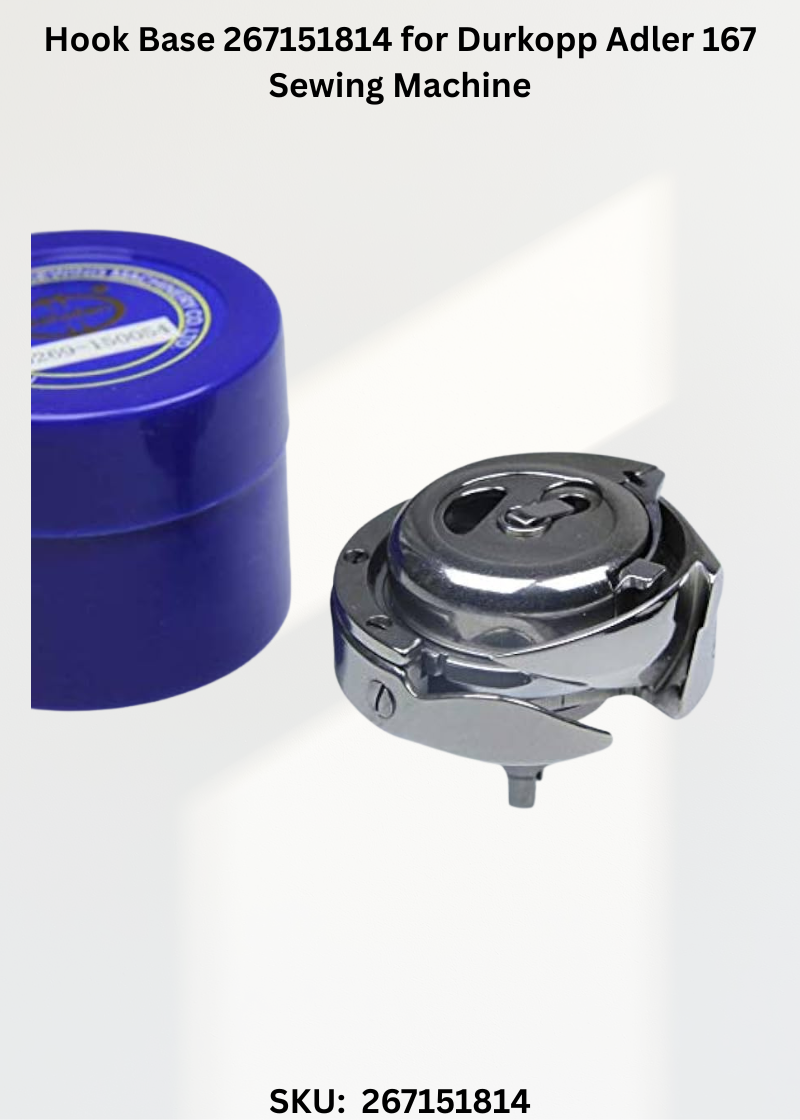 Hook Base 267151814 for Durkopp Adler 167 Sewing Machine