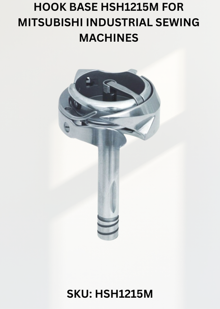 Hook Base HSH1215M for Mitsubishi Industrial Sewing Machines
