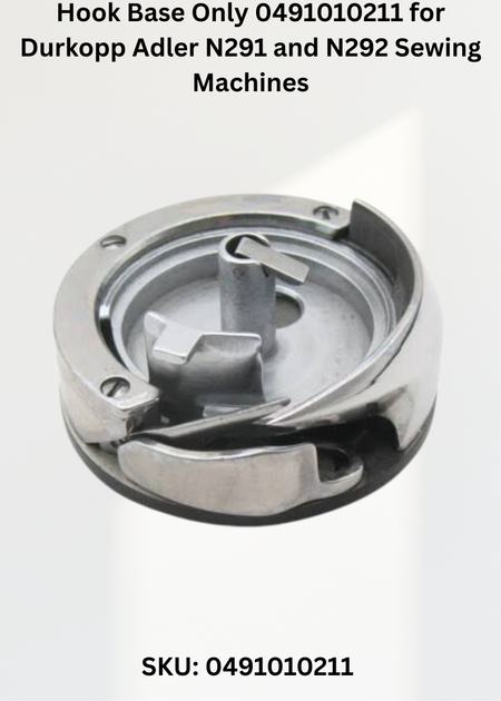Hook Base Only 0491010211 for Durkopp Adler N291 and N292 Sewing Machines