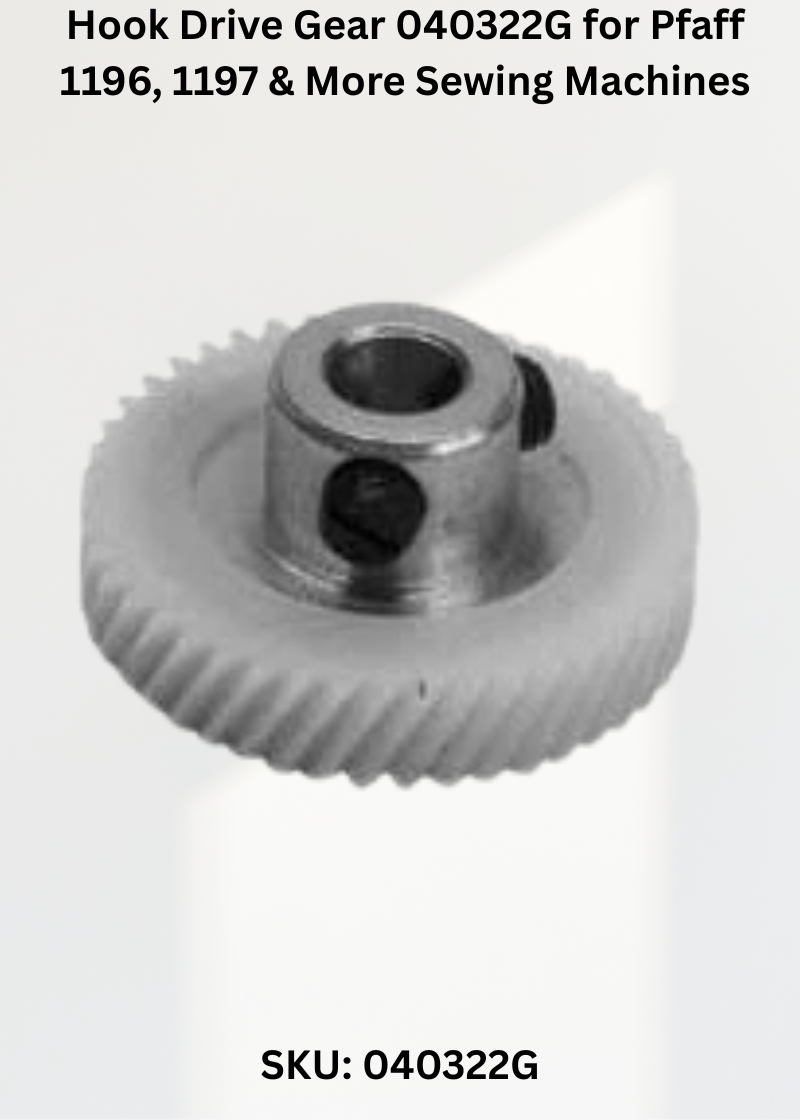 Hook Drive Gear 040322G — Fits Pfaff 1196, 1197, 1211, 1212 & more