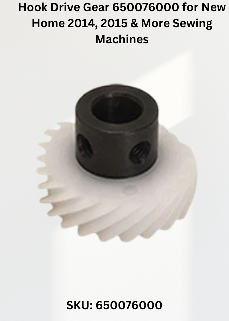 Hook Drive Gear 650076000 — Fits New Home 1500, 1600, 300, 2014 & more