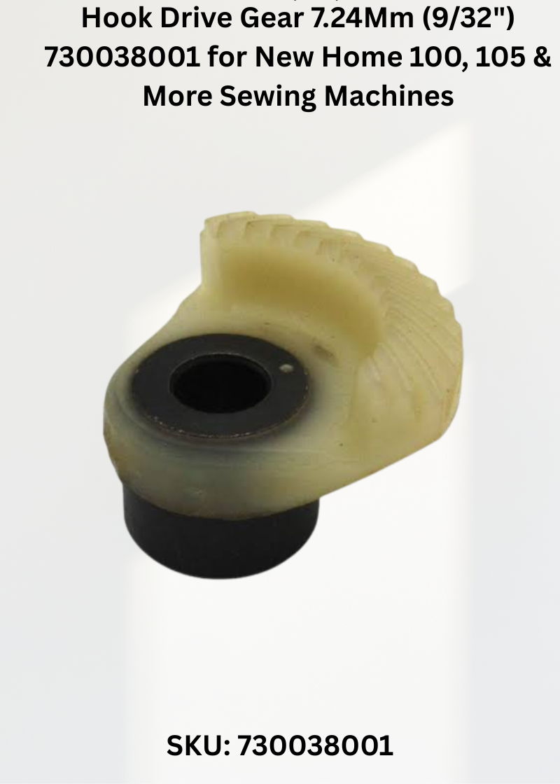 Hook Drive Gear 730038001 — Fits New Home 100, 105, 106, 108 & more
