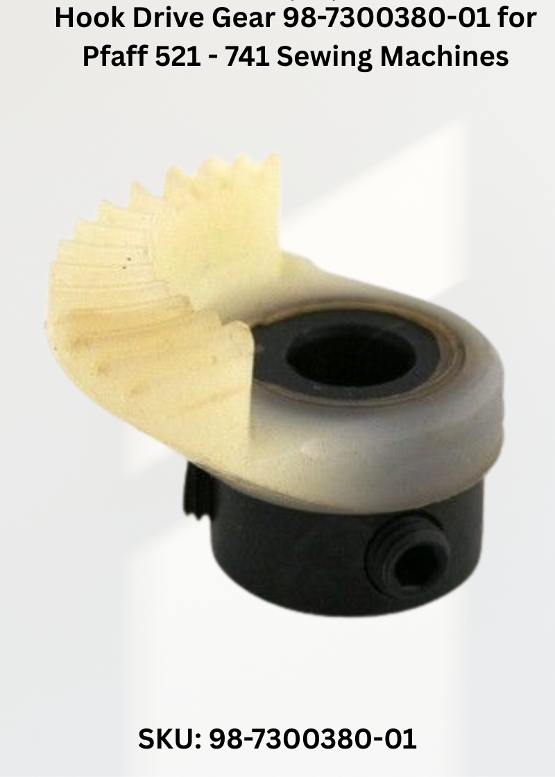 Hook Drive Gear 98-7300380-01 — Fits Pfaff 521-741