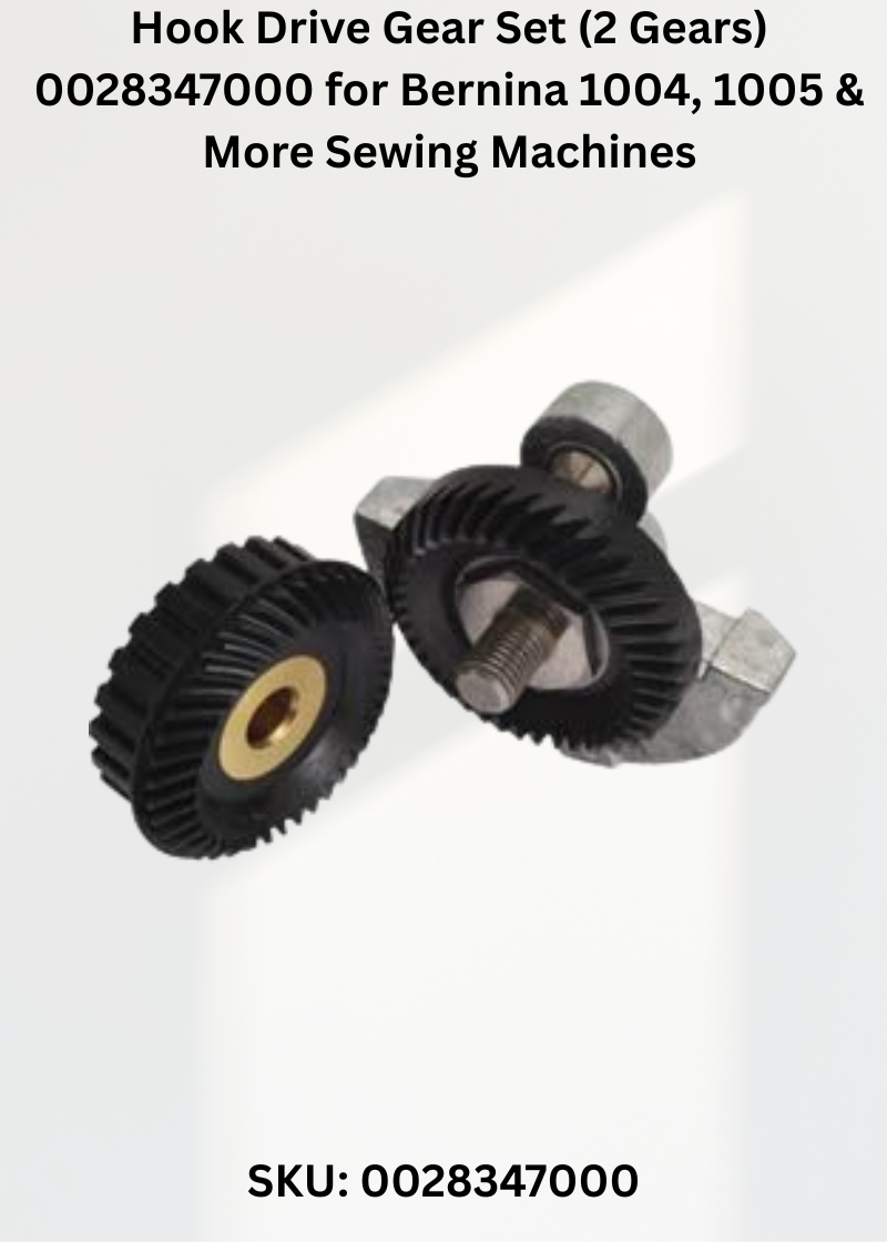 Hook Drive Gear Set 0028347000 — Fits Bernina 1004, 1005, 1006, 1008 & more