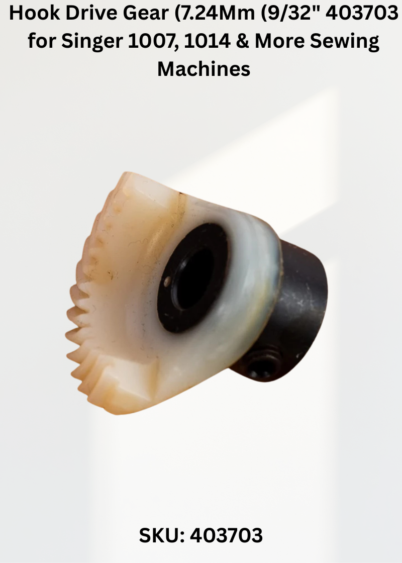 Hook Drive Gear 403703 — Fits Singer 4240, 4250, 4260, 1007 & more