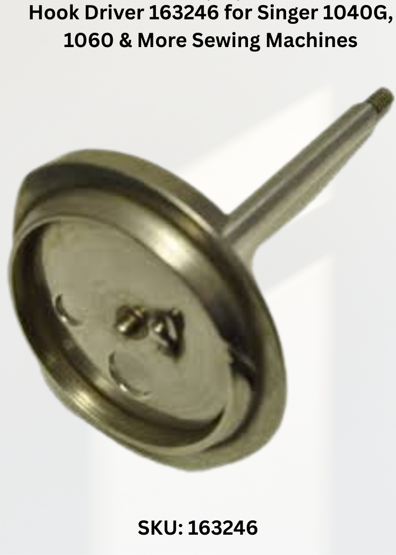 Hook Driver 163246 for Singer 1040G, 1060 & More Sewing Machines