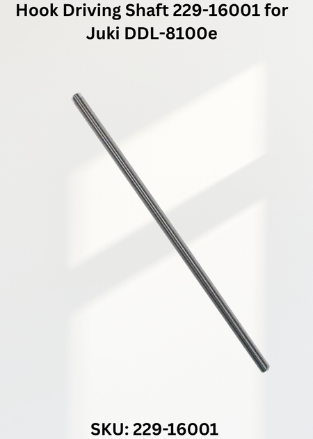 Hook Driving Shaft 229-16001 for Juki DDL-8100e