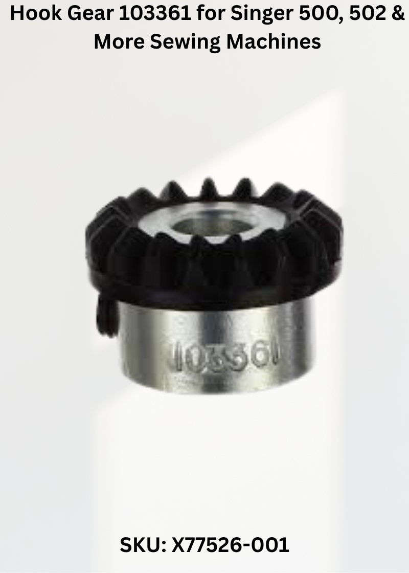 Hook Gear 103361 — Fits Singer 500, 502, 507, 509 & more