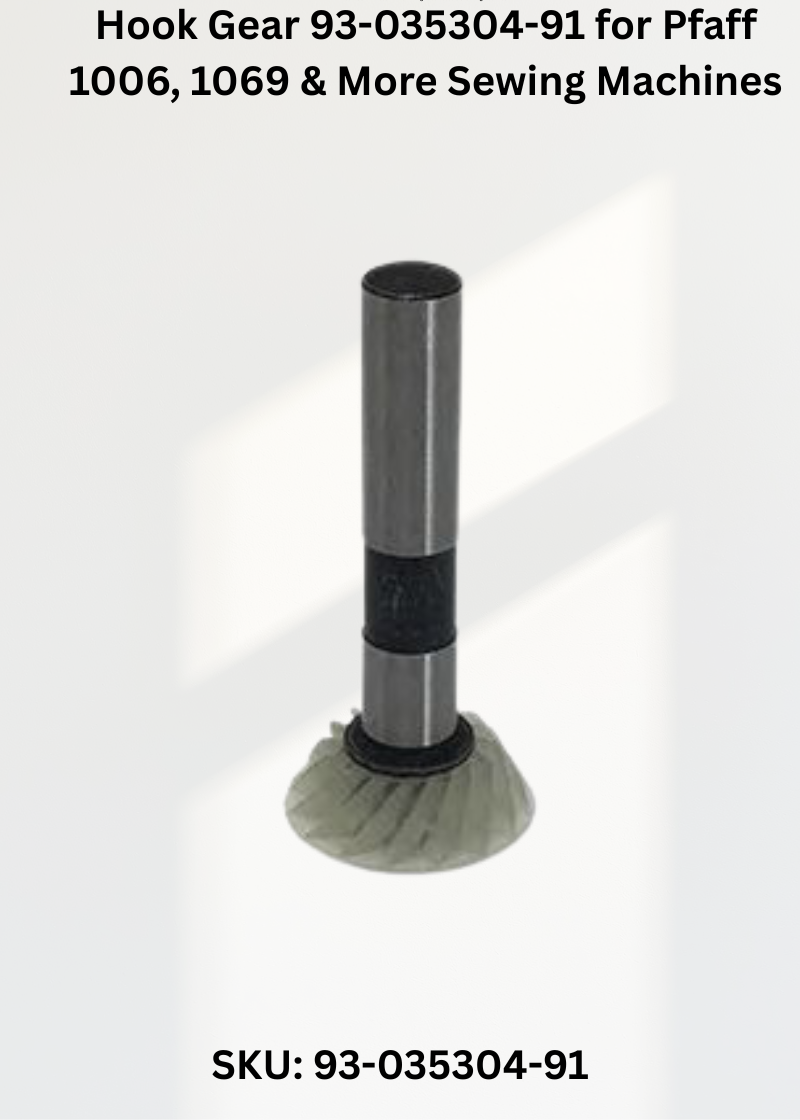 Hook Gear 93-035304-91 — Fits Pfaff 1006, 1069, 1071-1171, 1371 & more