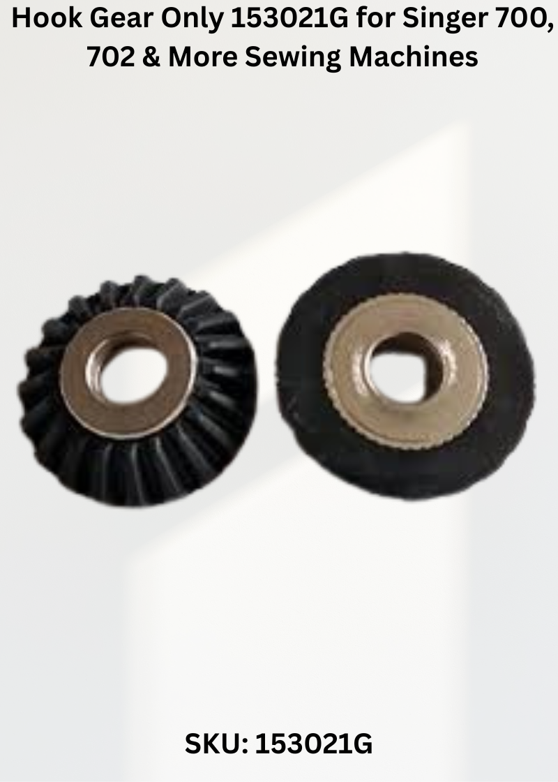 Hook Gear Only 153021G — Fits Singer 700, 702, 706, 708 & more