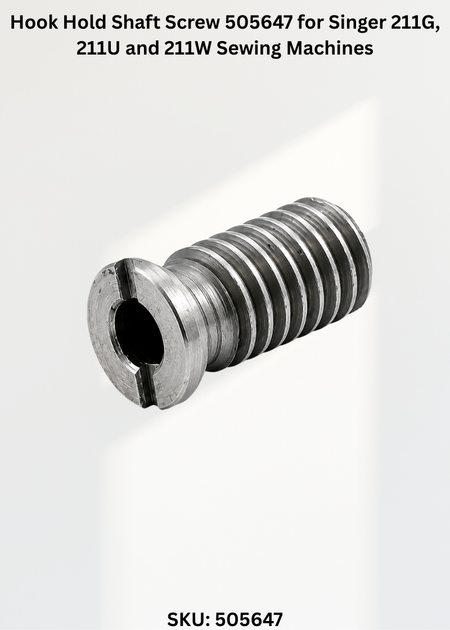 Hook Hold Shaft Screw 505647 for Singer 211G, 211U and 211W Sewing Machines