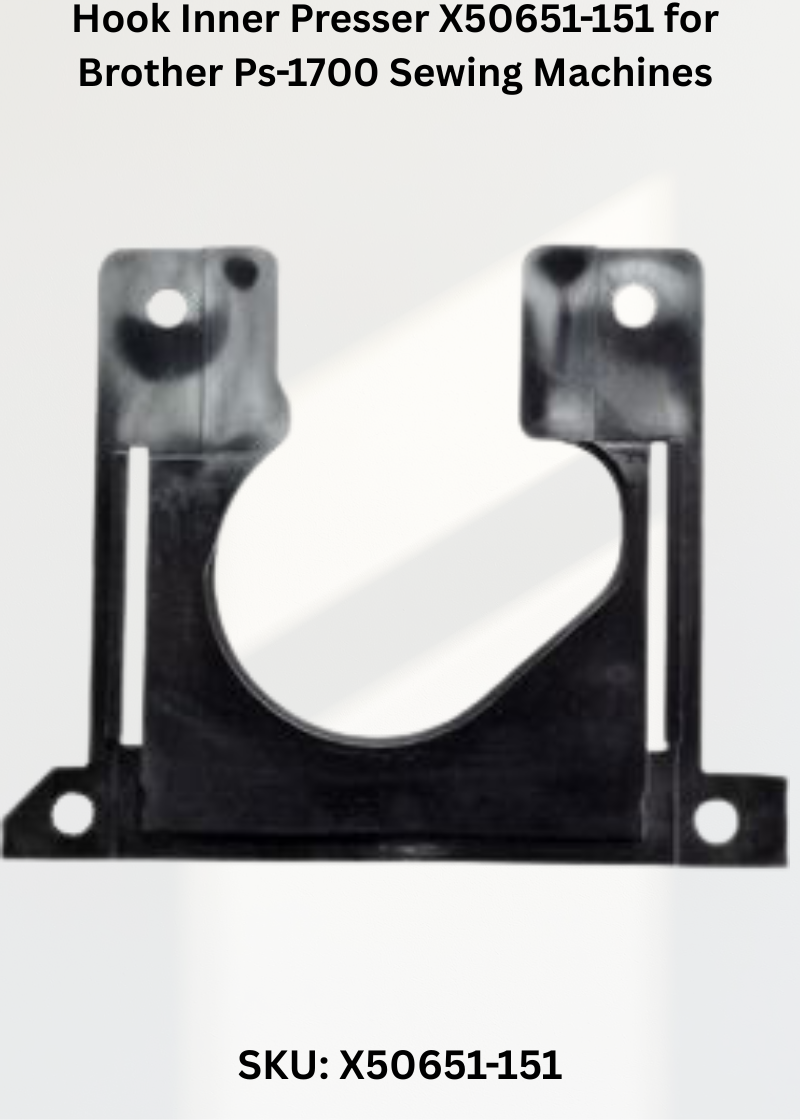 Hook Inner Presser X50651-151 for Brother Ps-1700 Sewing Machines