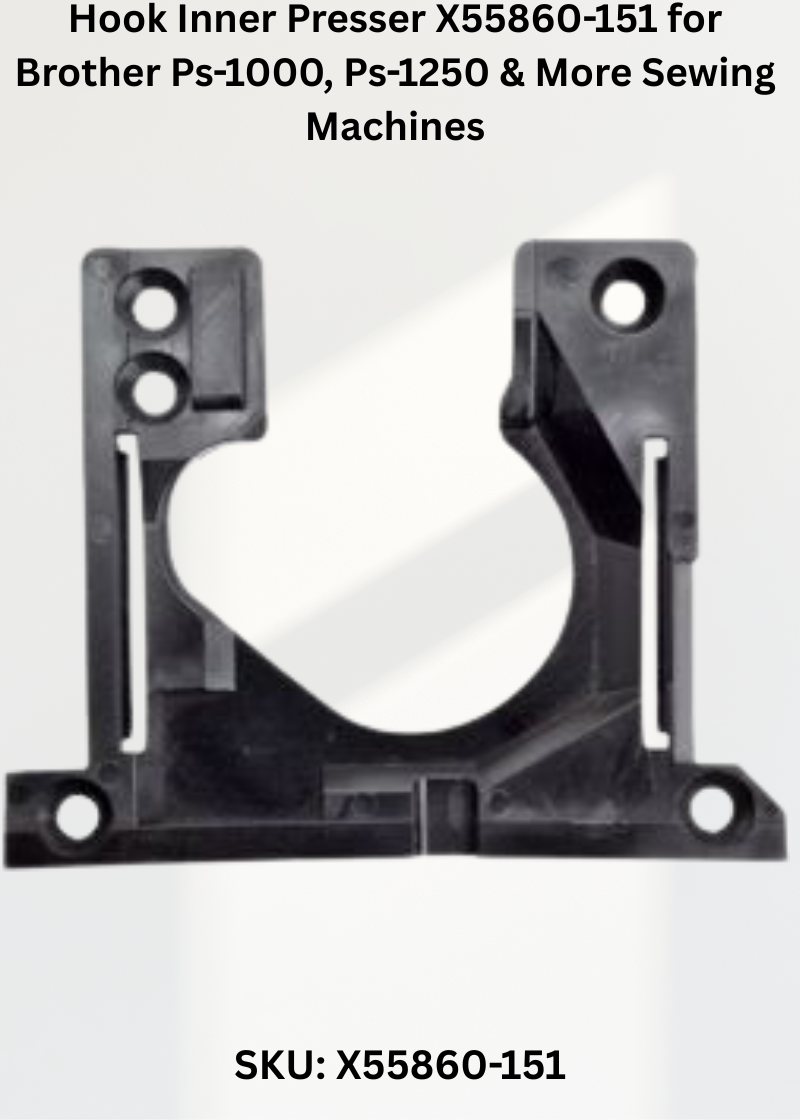 Hook Inner Presser X55860-151 for Brother Ps-1000, Ps-1250 & More Sewing Machines