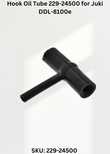 Hook Oil Tube 229-24500 for Juki DDL-8100e