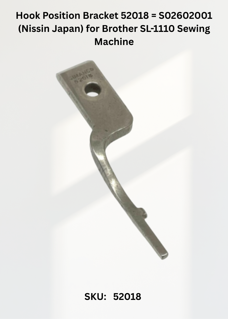 Hook Position Bracket 52018 = S02602001 (Nissin Japan) for Brother SL-1110 Sewing Machine