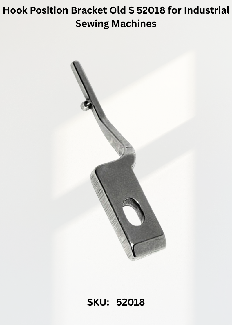 Hook Position Bracket Old S 52018 for Industrial Sewing Machines