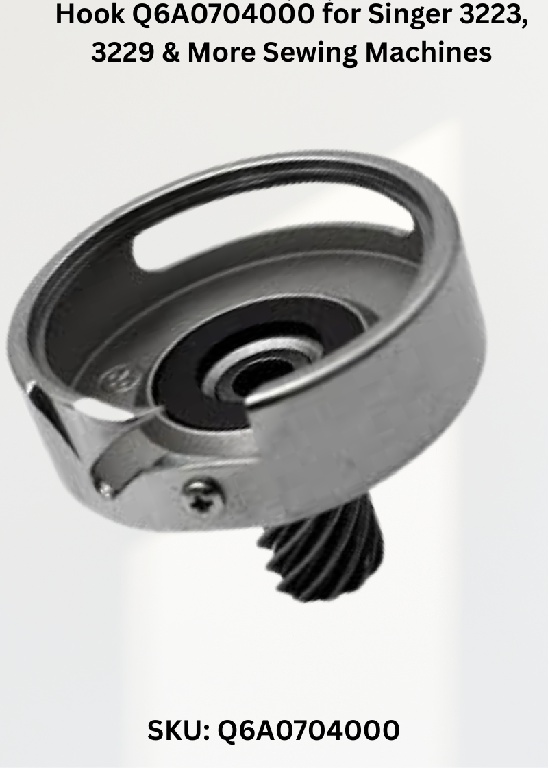 Hook Q6A0704000 for Singer 3223, 3229 & More Sewing Machines