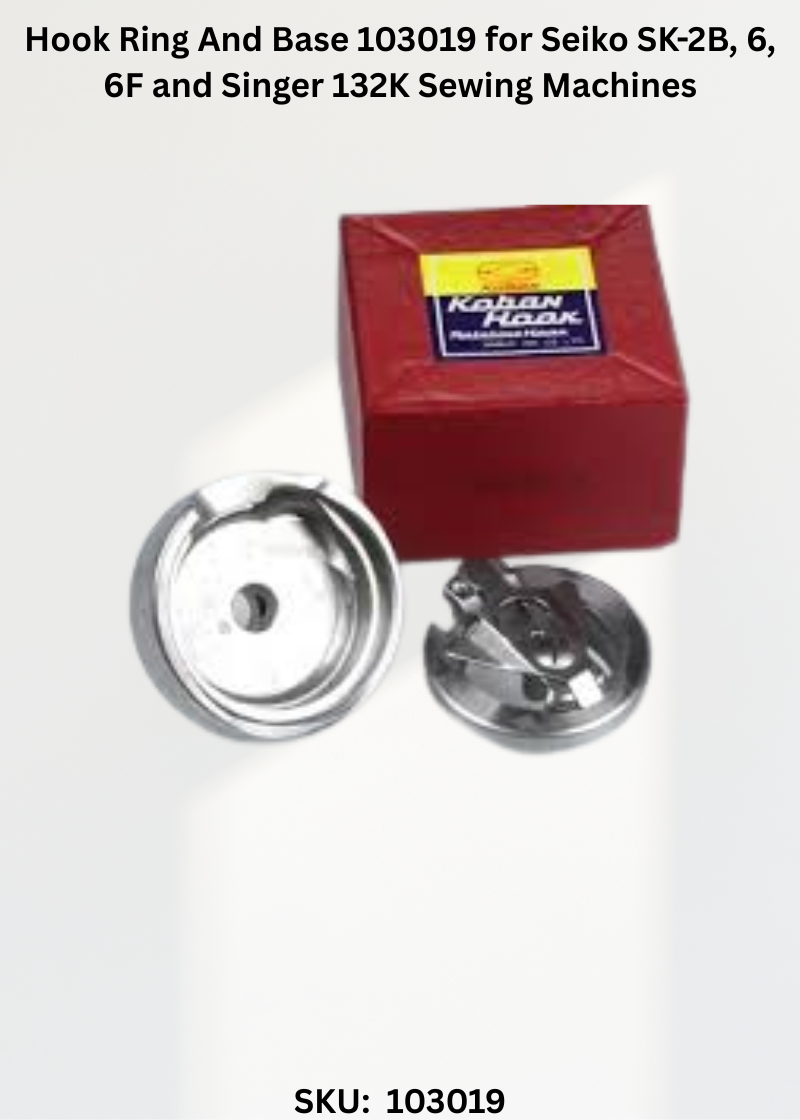 Hook Ring And Base 103019 for Seiko SK-2B, 6, 6F and Singer 132K Sewing Machines