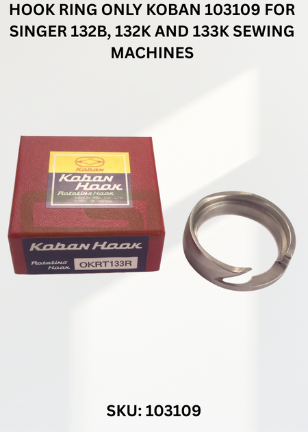 Hook Ring Only Koban 103109 for Singer 132B, 132K and 133K Sewing Machines