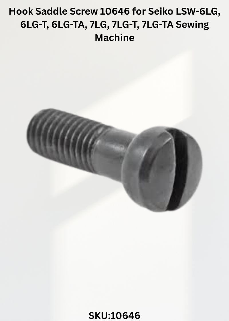 Hook Saddle Screw 10646 for Seiko LSW-6LG, 6LG-T, 6LG-TA, 7LG, 7LG-T, 7LG-TA Sewing Machine