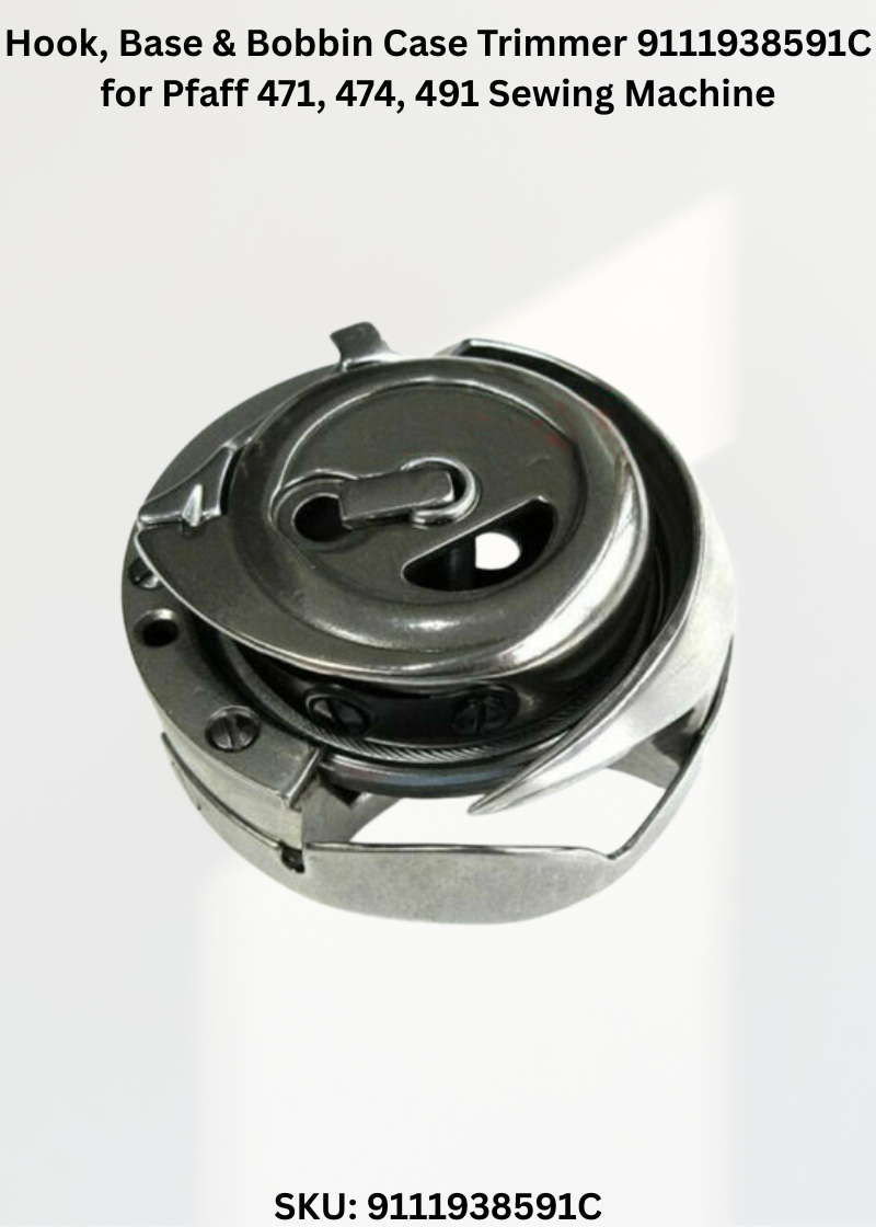 Hook, Base & Bobbin Case Trimmer 9111938591C for Pfaff 471, 474, 491 Sewing Machine