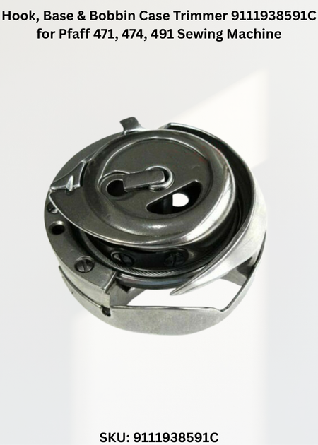 Hook, Base & Bobbin Case Trimmer 9111938591C for Pfaff 471, 474, 491 Sewing Machine