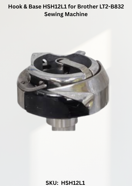 Hook & Base HSH12L1 for Brother LT2-B832 Sewing Machine