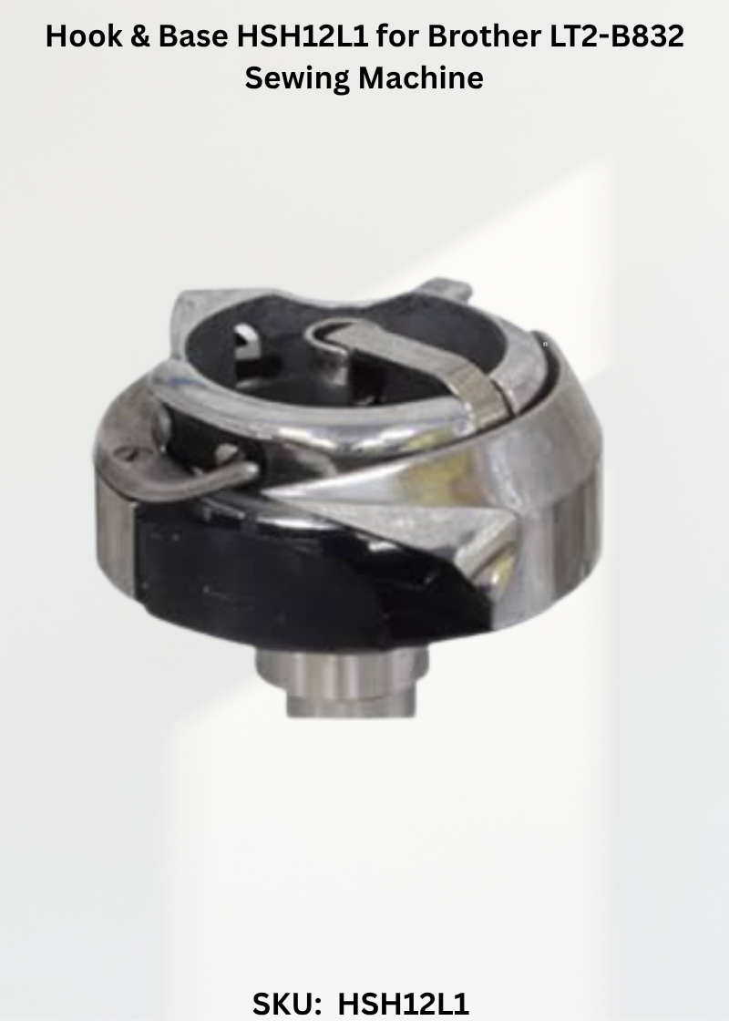 Hook & Base HSH12L1 for Brother LT2-B832 Sewing Machine