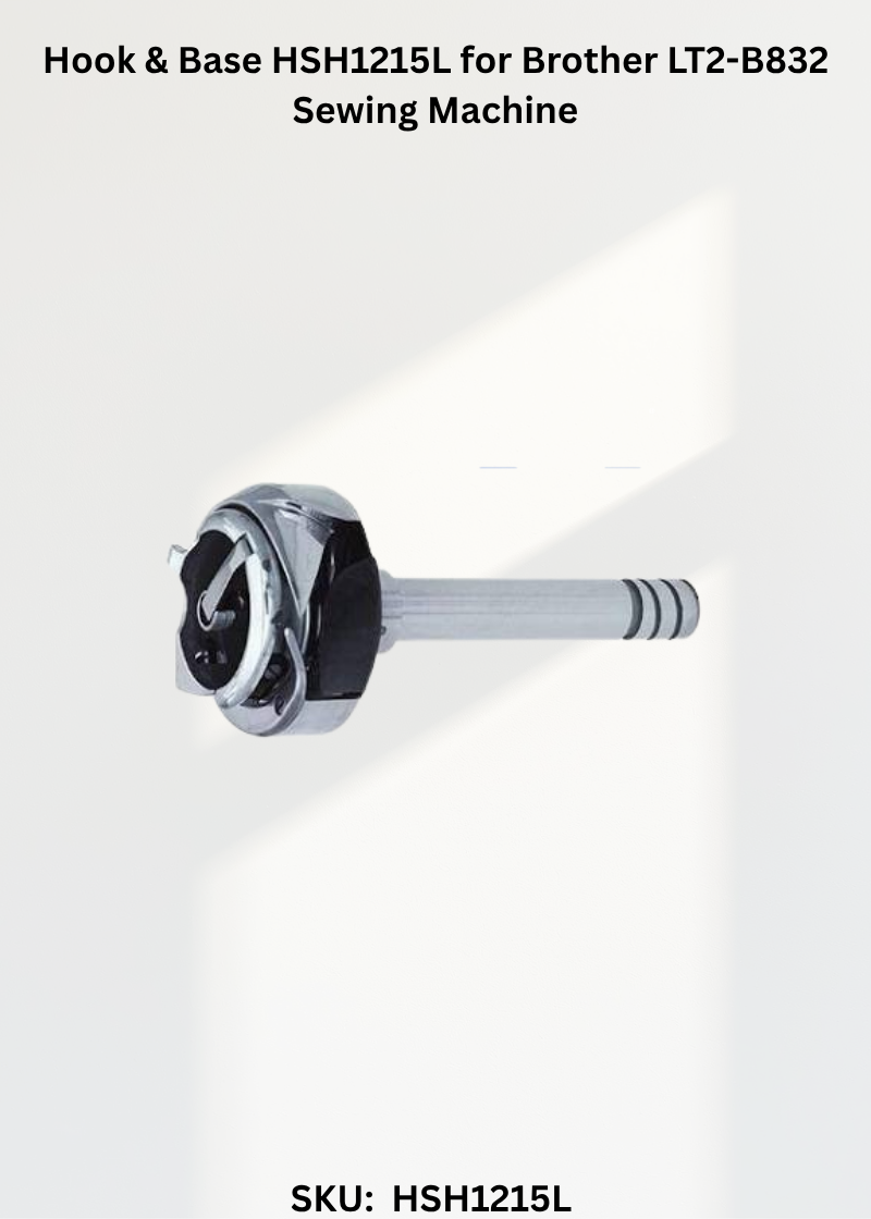 Hook & Base HSH1215L for Brother LT2-B832 Sewing Machine