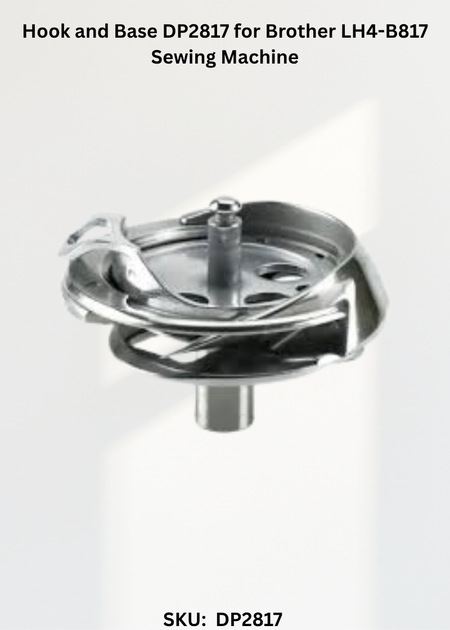 Hook and Base DP2817 for Brother LH4-B817 Sewing Machine