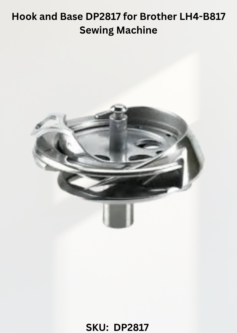 Hook and Base DP2817 for Brother LH4-B817 Sewing Machine
