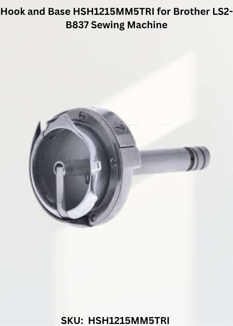 Hook and Base HSH1215MM5TRI for Brother LS2-B837 Sewing Machine