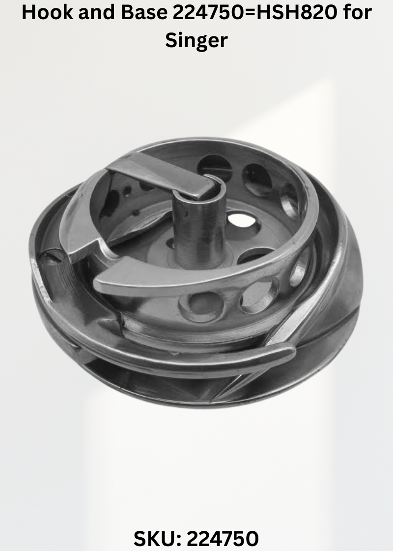 Hook and Base 224750=HSH820 for Singer 108W and 108K Sewing Machines