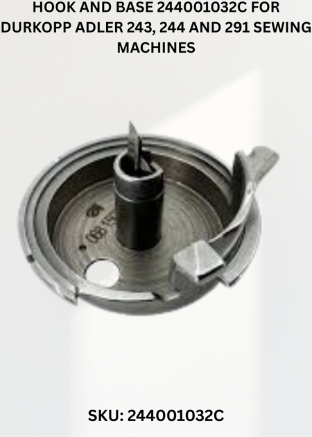 Hook and Base 244001032C for Durkopp Adler 243, 244 and 291 Sewing Machines