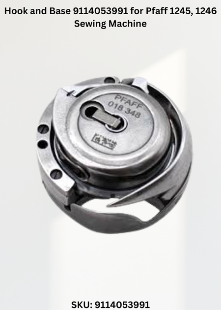 Hook and Base 9114053991 for Pfaff 1245, 1246 Sewing Machine