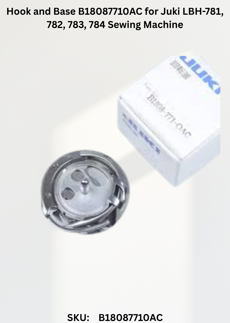 Hook and Base B18087710AC for Juki LBH-781, 782, 783, 784 Sewing Machine