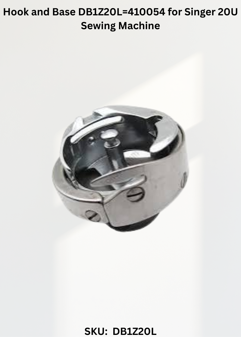 Hook and Base DB1Z20L=410054 for Singer 20U Sewing Machine