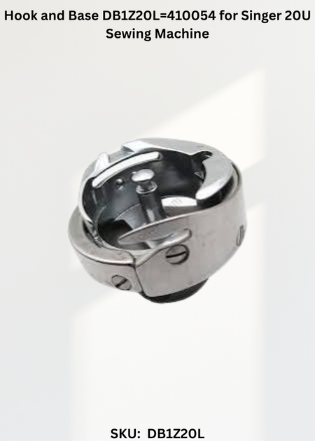 Hook and Base DB1Z20L=410054 for Singer 20U Sewing Machine