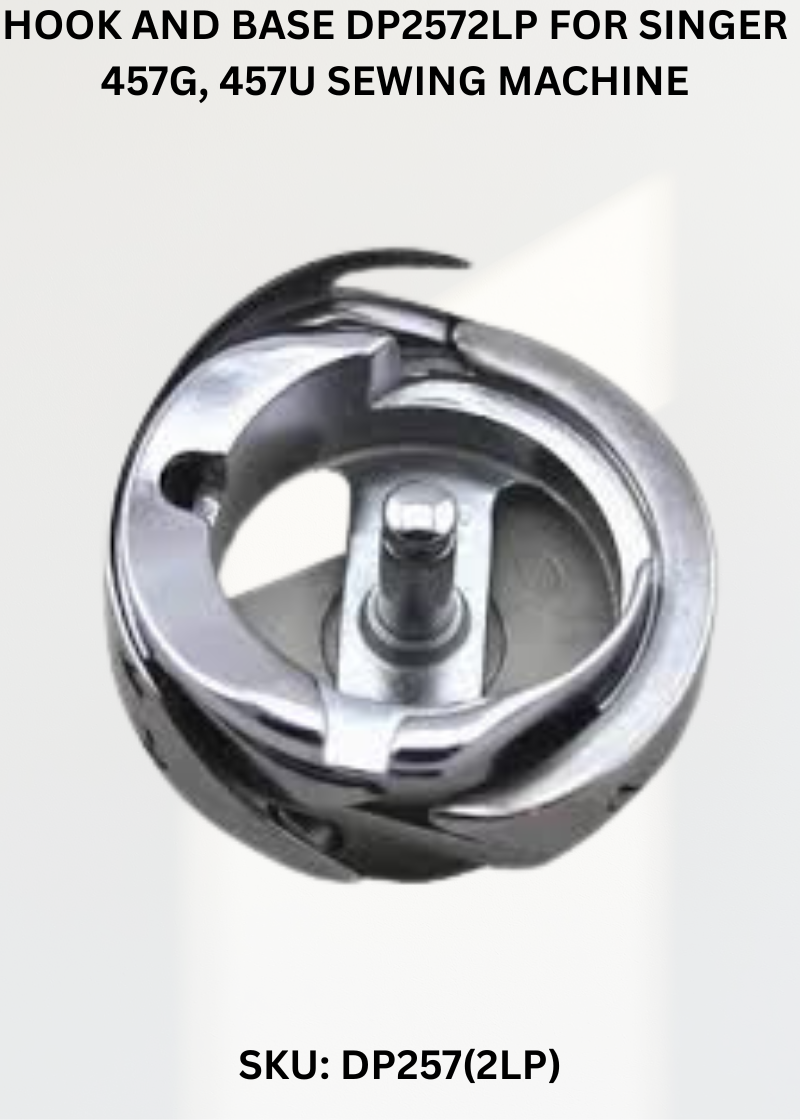 Hook and Base DP2572LP for Singer 457G, 457U Sewing Machine